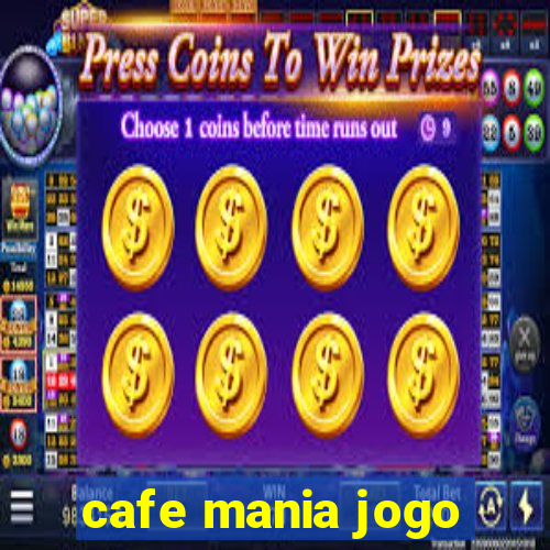 cafe mania jogo